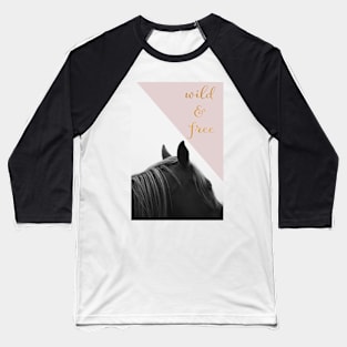 Wild & Free (Pink Horse) Baseball T-Shirt